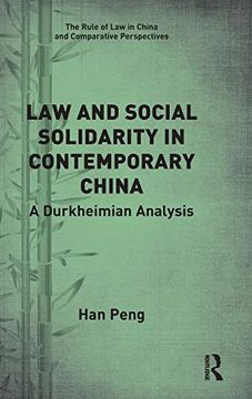 portada Law and Social Solidarity in Contemporary China: A Durkheimian Analysis (The Rule of law in China and Comparative Perspectives) 