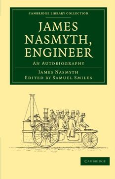 portada James Nasmyth, Engineer Paperback (Cambridge Library Collection - Technology) (in English)