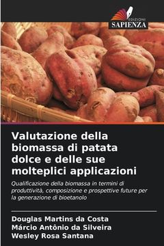 portada Valutazione della biomassa di patata dolce e delle sue molteplici applicazioni (en Italiano)