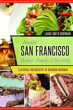 portada Iconic San Francisco Dishes, Drinks And Desserts (in English)