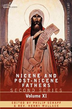 portada nicene and post-nicene fathers: second series, volume xi sulpitius severus, vincent of lerins, john cassian (en Inglés)