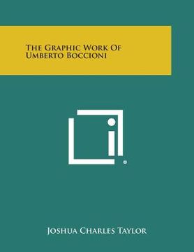 portada The Graphic Work Of Umberto Boccioni (en Inglés)