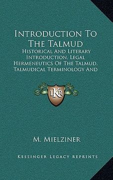 portada introduction to the talmud: historical and literary introduction, legal hermeneutics of the talmud, talmudical terminology and methodology, outlin (in English)