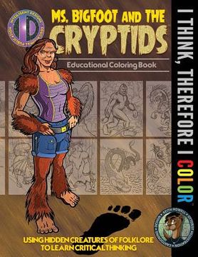 portada Ms. Bigfoot and the Cryptids: Educational Coloring Book (en Inglés)