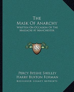 portada the mask of anarchy: written on occasion of the massacre at manchester (en Inglés)