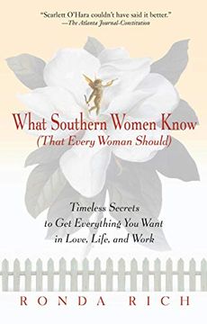 portada What Southern Women Know (That Every Woman Should): Timeless Secrets to get Everything you Want in Love, Life, and Work 