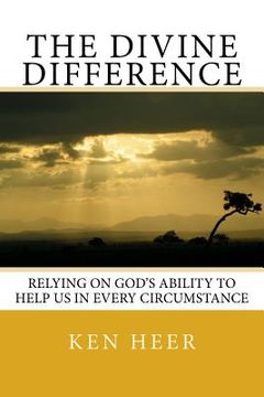 portada The Divine Difference: Relying on God's Ability to Help Us in Every Circumstance (en Inglés)