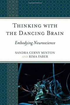 portada Thinking with the Dancing Brain: Embodying Neuroscience