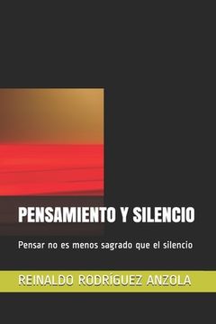 portada Pensamiento Y Silencio: Pensar no es menos sagrado que el silencio