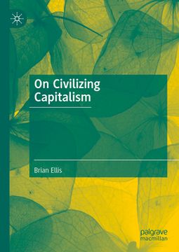 portada On Civilizing Capitalism (en Inglés)