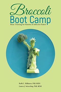 portada Broccoli Boot Camp: Basic Training for Parents of Selective Eaters (en Inglés)
