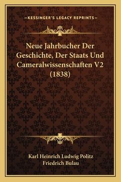 portada Neue Jahrbucher Der Geschichte, Der Staats Und Cameralwissenschaften V2 (1838) (in German)