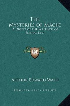 portada the mysteries of magic: a digest of the writings of eliphas levi (en Inglés)