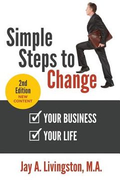 portada Simple Steps to Change: Your Business, Your Life (en Inglés)