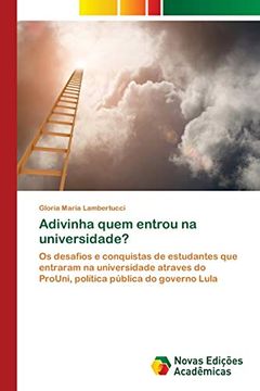 Libro Adivinha Quem Entrou Na Universidade Gloria Maria Lambertucci Isbn 9786139666577 Comprar En Buscalibre