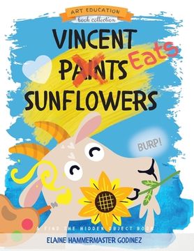 portada Vincent Eats Sunflowers (en Inglés)