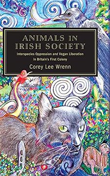 portada Animals in Irish Society: Interspecies Oppression and Vegan Liberation in Britain'S First Colony 