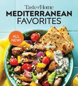 portada Taste of Home Mediterranean Favorites: Savor the Good Life with Hundreds of Popular Dishes (en Inglés)