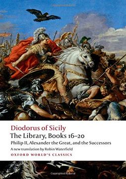 portada The Library, Books 16-20: Philip ii, Alexander the Great, and the Successors (Oxford World's Classics) 