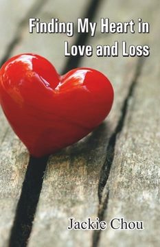 portada Finding My Heart in Love and Loss (in English)