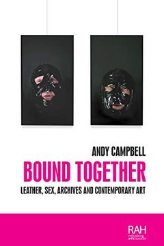 portada Bound Together: Leather, Sex, Archives, and Contemporary Art (en Inglés)