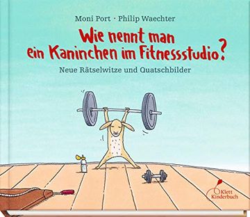 portada Wie Nennt man ein Kaninchen im Fitnessstudio? Neue Rätselwitze und Quatschbilder (in German)