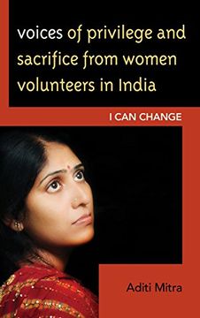 portada Voices of Privilege and Sacrifice from Women Volunteers in India: I Can Change