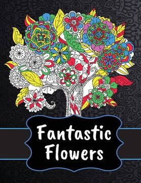 portada Fantastic Flowers Coloring Book (in English)