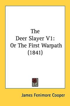 portada the deer slayer v1: or the first warpath (1841) (en Inglés)