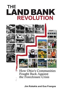 portada The Land Bank Revolution: How Ohio'S Communities Fought Back Against the Foreclosure Crisis (en Inglés)