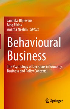 portada Behavioural Business: The Psychology of Decisions in Economy, Business and Policy Contexts (en Inglés)