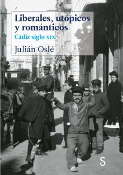 portada Liberales, Utopicos y Romanticos: Cadiz Siglo xix