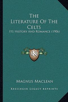 portada the literature of the celts: its history and romance (1906)