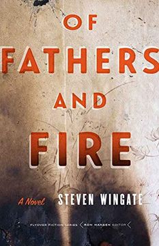portada Of Fathers and Fire: A Novel (Flyover Fiction) (en Inglés)