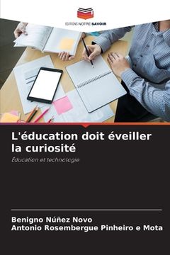 portada L'éducation doit éveiller la curiosité (en Francés)