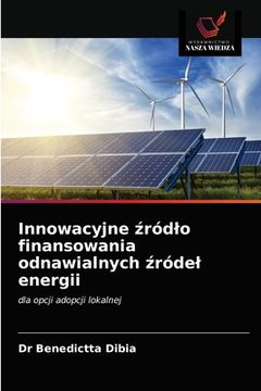 portada Innowacyjne źródlo finansowania odnawialnych źródel energii (in Polaco)
