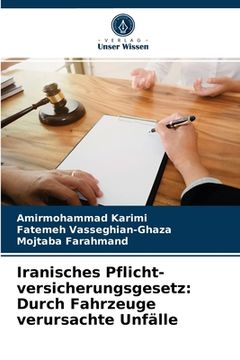 portada Iranisches Pflicht- versicherungsgesetz: Durch Fahrzeuge verursachte Unfälle (in German)