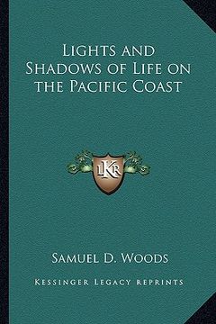 portada lights and shadows of life on the pacific coast (en Inglés)