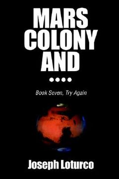 portada mars colony and....: book seven, try again (en Inglés)