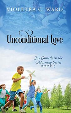 portada Unconditional Love: Joy Cometh in the Morning Series, Book 3 (en Inglés)