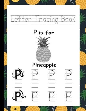 portada Letter Tracing Book: A fun Kids ABC Trace and Learn Workbook for Kindergarten and Preschool (Ages 3-5) Pineapple Themed Edition (in English)