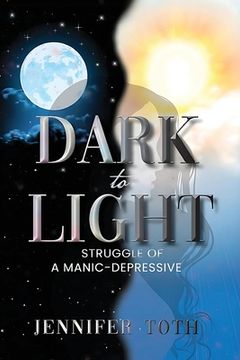 portada Dark to Light: Struggle of a Manic-Depressive (en Inglés)