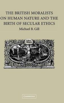 portada The British Moralists on Human Nature and the Birth of Secular Ethics (en Inglés)
