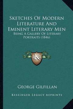 portada sketches of modern literature and eminent literary men: being a gallery of literary portraits (1846) (en Inglés)