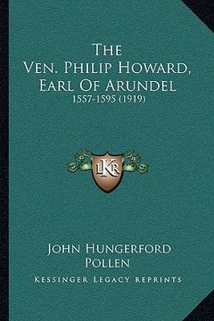 portada the ven. philip howard, earl of arundel: 1557-1595 (1919)