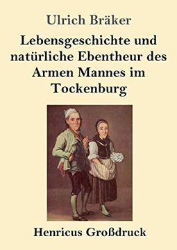 portada Lebensgeschichte und Natürliche Ebentheur des Armen Mannes im Tockenburg (Großdruck) (in German)