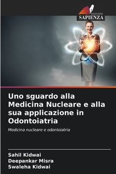 portada Uno sguardo alla Medicina Nucleare e alla sua applicazione in Odontoiatria (en Italiano)