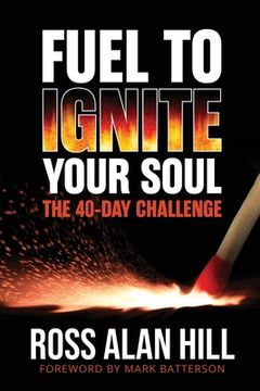 portada Fuel to Ignite Your Soul: The 40-Day Challenge (en Inglés)