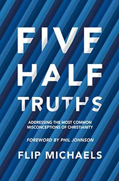portada Five Half-Truths: Addressing the Most Common Misconceptions of Christianity 