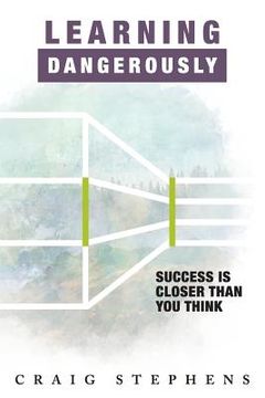 portada Learning Dangerously: Success Is Closer Than You Think (in English)